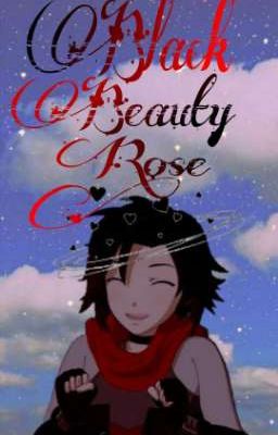 Black Beauty Rose|| Ruby Rose x Reader 