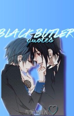 Black Butler Quotes ||; ♡