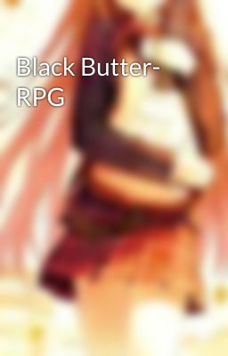 Black Butter- RPG