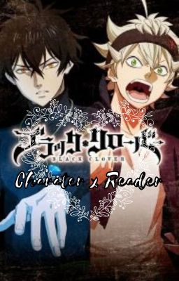 Black Clover Character x Reader