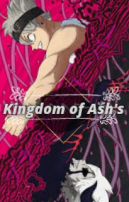 Black Clover The kingdom of ash's