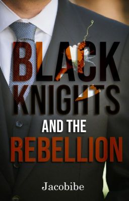 Black Knights and the Rebellion (Completed)