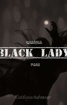 Black Lady (Czarna Pani) T.M.R ( ZAWIESZONE )