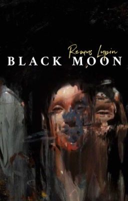 BLACK MOON ⍋  Remus Lupin