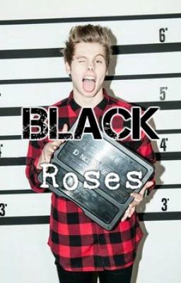 Black roses [Luke Hemmings]