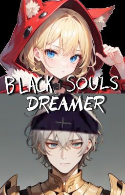 Black Souls 2 Dreamer - Những linh hồn tâm tối 2, kẻ mộng mơ