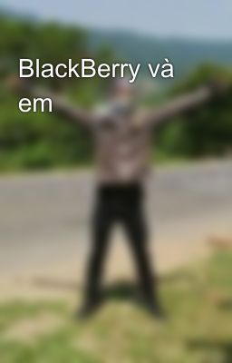 BlackBerry và em