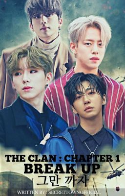 [BLACKLIST] THE CLAN : CHAPTER 1~Break Up (그만 까자)