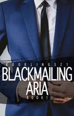 Blackmailing Aria [Book 1 of the Stavros Series]