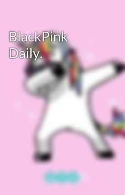 BlackPink Daily. 