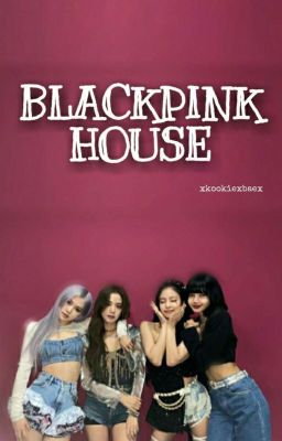 BLACKPINK HOUSE