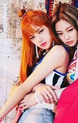 < BlackPink - JenLisa > Lỡ yêu chị rồi!