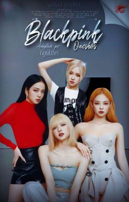 Blackpink; OneShots