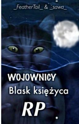 Blask księżyca // Wojownicy Rp //