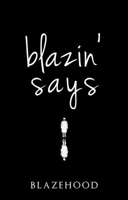 Blazin' Says