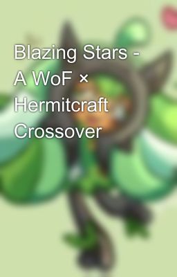 Blazing Stars - A WoF × Hermitcraft Crossover 