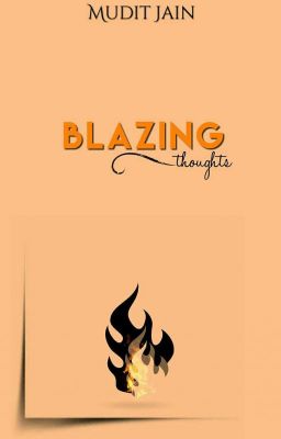 BLAZING THOUGHTS