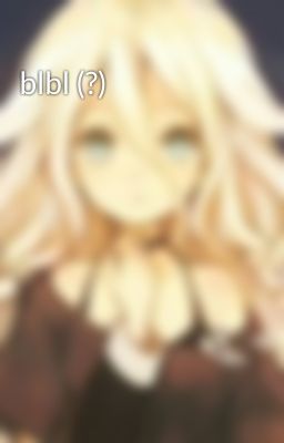 blbl (?)