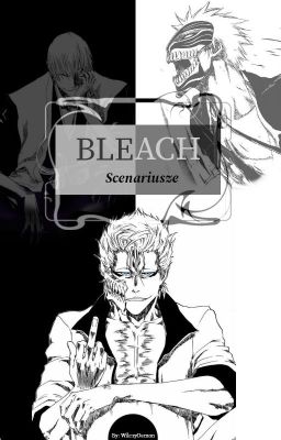 Bleach Scenariusze