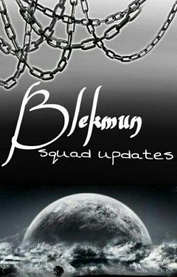 〔🌚BLEKMUN SQUAD UPDATES🌚〕 『OPEN』