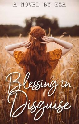 Blessing in Disguise (PUBLISHED IN DREAME)