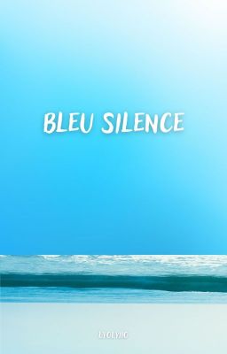 Bleu Silence ~ [BxB]