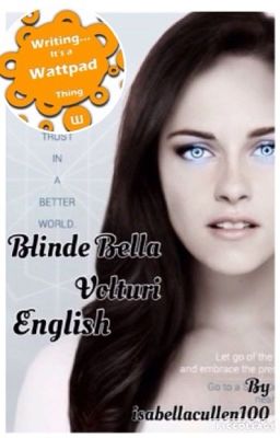 Blind Bella Volturi (English)✔