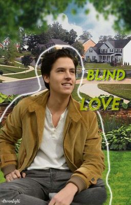 BLIND LOVE   ︴Cole Sprouse