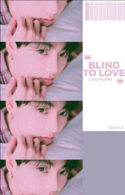 Blind To Love. jjk ✓  