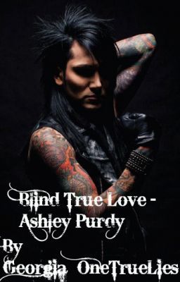 Blind True Love - A Black Veil Brides love story (Ashley Purdy)