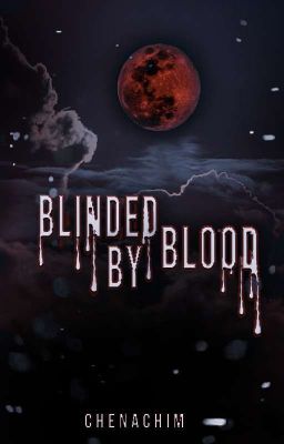 Blinded by Blood