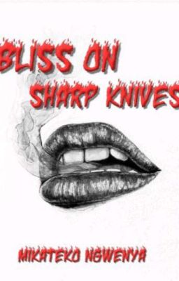 Bliss On Sharp Knives