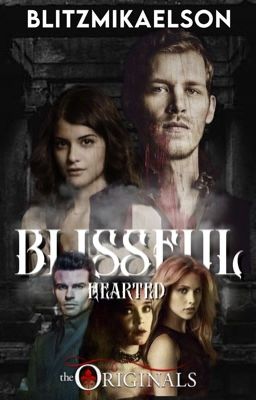 BLISSFUL HEARTED  | THE ORIGINALS BOOK 2