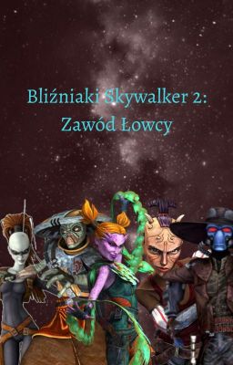 Bliźniaki Skywalker 2: Zawód łowcy || Star Wars