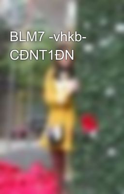 BLM7 -vhkb- CĐNT1ĐN