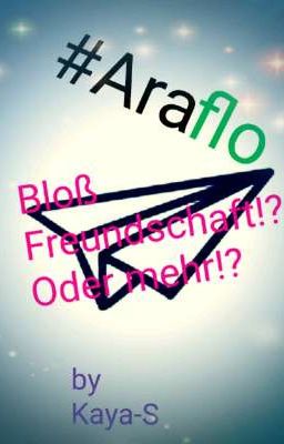 Bloß Freundschaft!?Oder mehr!? #Araflo 