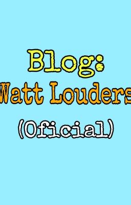 Blog: Watt Louders (Oficial)