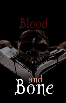 Blood and Bone