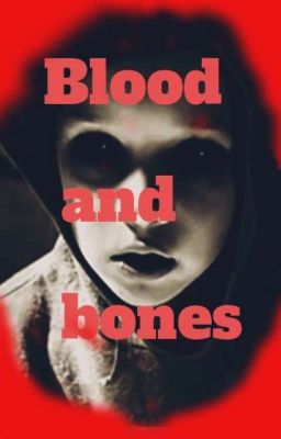 Blood And Bones