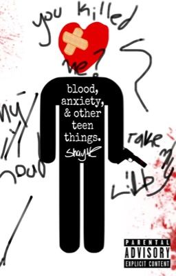 //blood, anxiety, & other teen things.\\