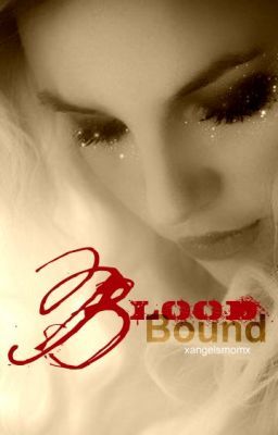 Blood Bound- Book 1 of the Bonded Series- Complete