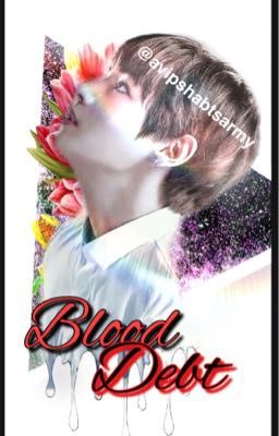 Blood debt || taehyung ff ||