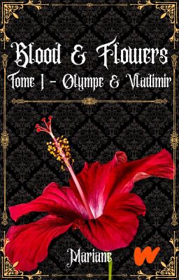 Blood & Flowers 1 - Olympe & Vladimir