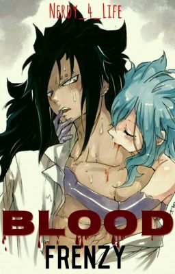 Blood Frenzy{Gajevy}{Fairy Tail}