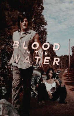 Blood In The Water ━━━ D. Dixon