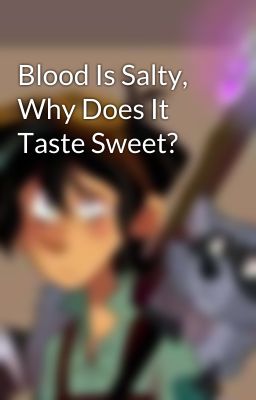 Blood Is Salty, Why Does It Taste Sweet?