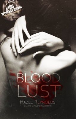 Blood Lust [ 100WordScream ]