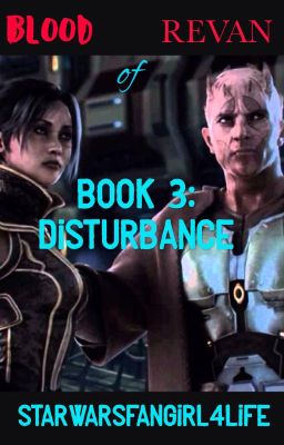 Blood Of Revan Book 3: Disturbance