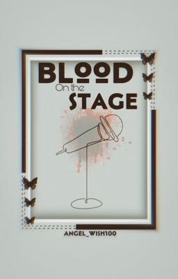 Blood on the stage 