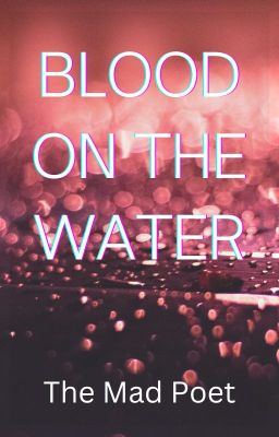 Blood on the Water (Poem)